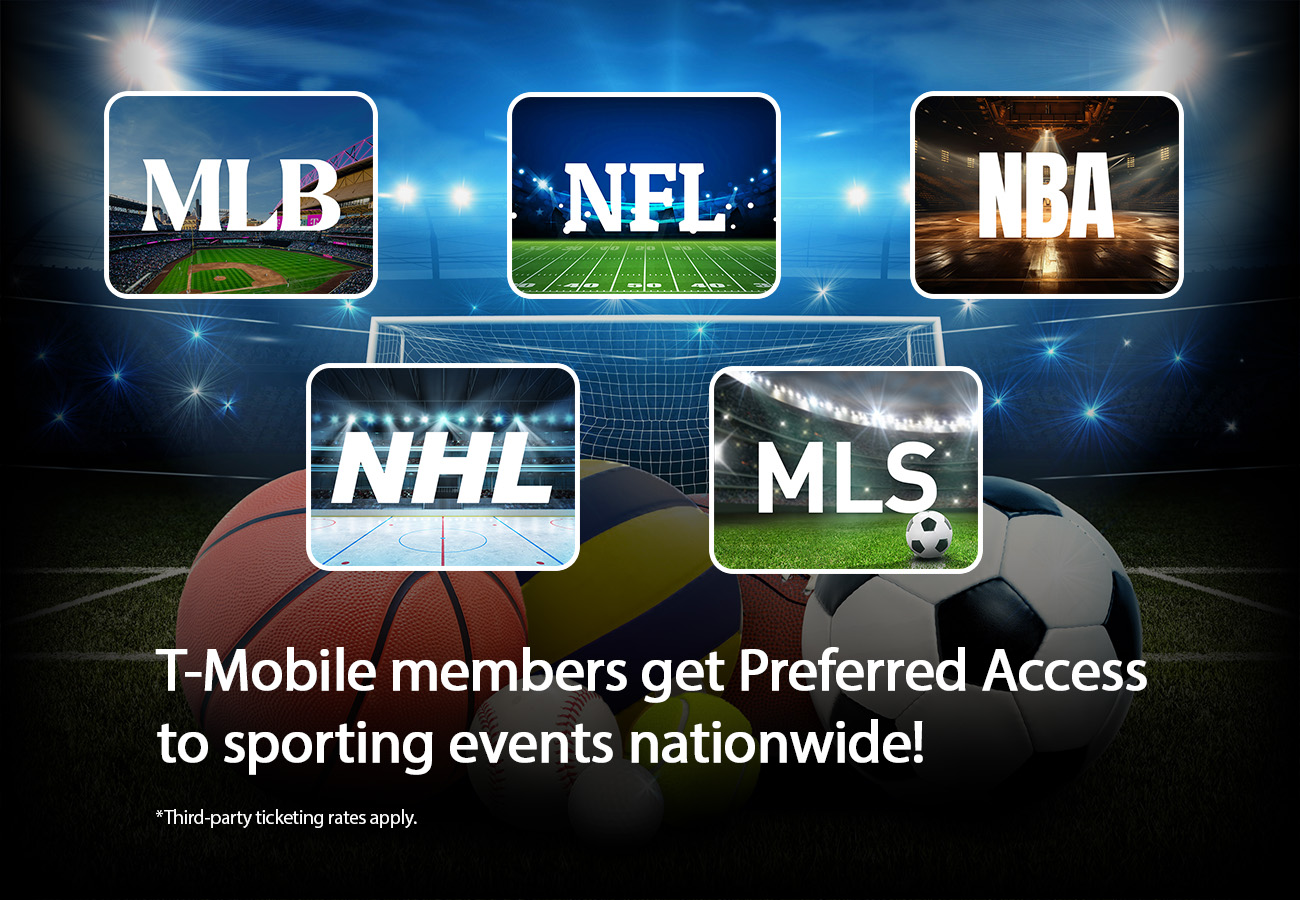 T-Mobile members get Preferred Access to sporting events nationwide!